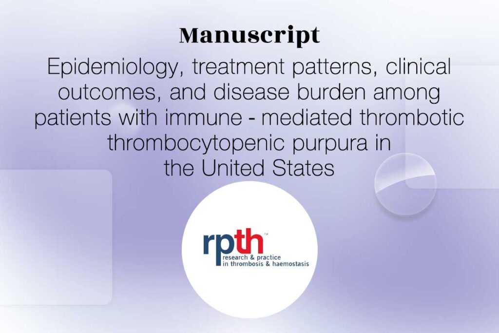 Thumbnail-manuscript-Epidemiology,-treatment-patterns,-clinical-outcomes,-and-disease-burden-among-patients-with-immune‐mediated-thrombotic-thrombocytopenic-purpura-in-the-United-States-Quinten_Health