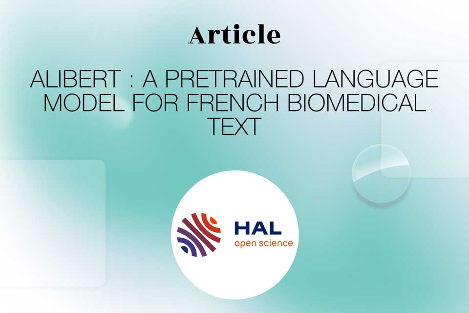The thumbnail for the article ALIBERT: A PRETRAINED LANGUAGE MODEL FOR FRENCH BIOMEDICAL TEXT published in Hal Science