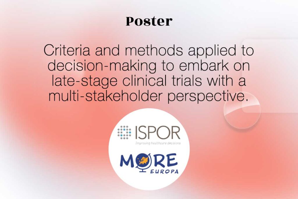 Thumbnail of the poster entitled "Criteria and methods applied to decision-making to embark on late-stage clinical trials with a multi-stakeholder perspective" presented at ISPOR Europe 2023